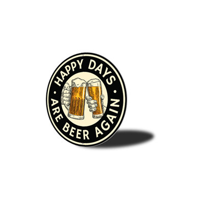 Panneau «Happy Days Are Beer Again»