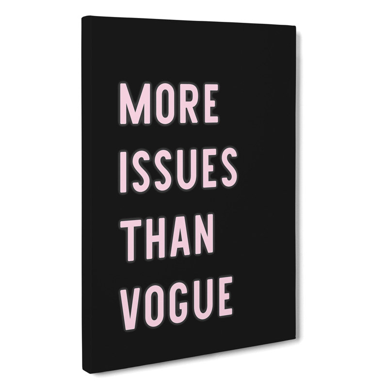 More Issues Than Vogue - Wrapped Canvas, 50cm H x 35cm W x 3cm D