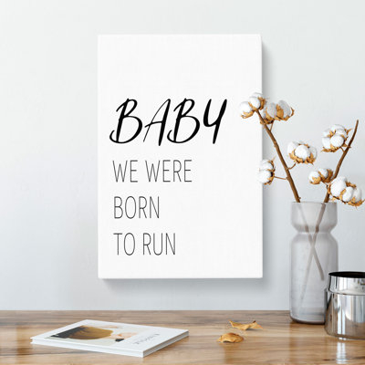 Baby We Were Born To Run - Wrapped Canvas