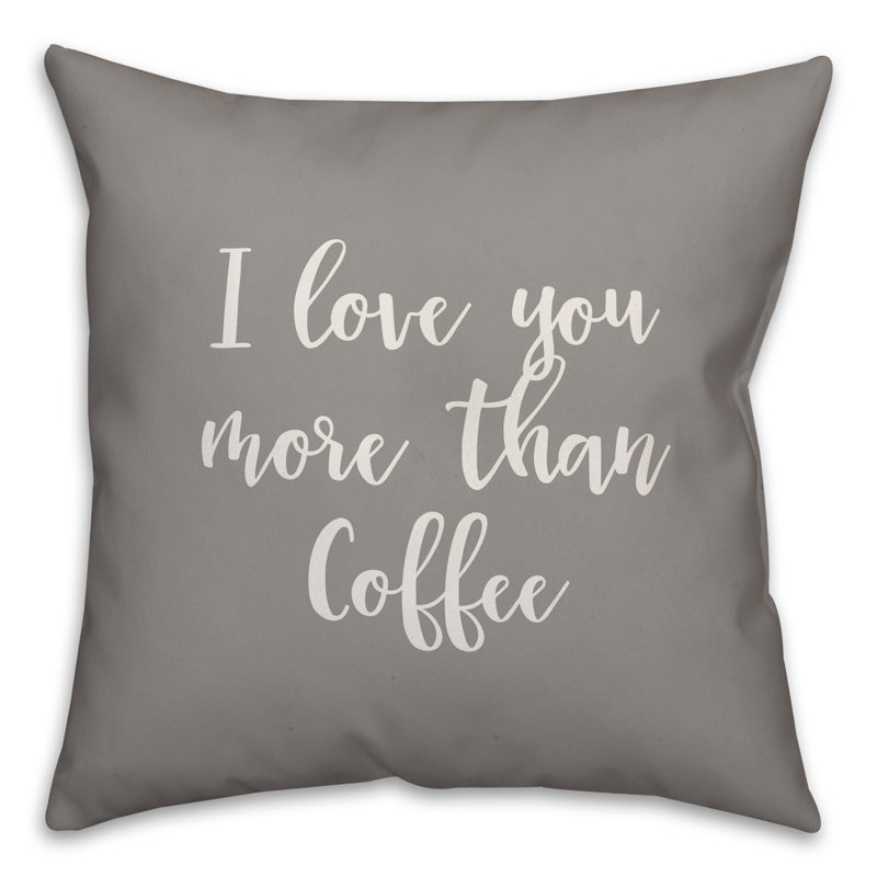  Coussin décoratif I Love You More Than Coffee, Gris, Housse de coussin