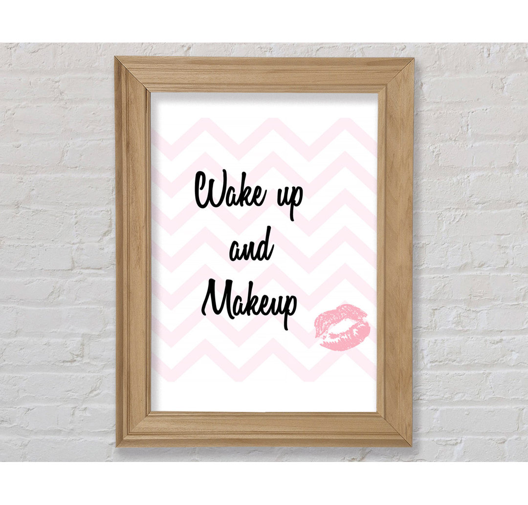 Wake Up And Make Up 2 - Einzelne Bilderrahmen Typografie