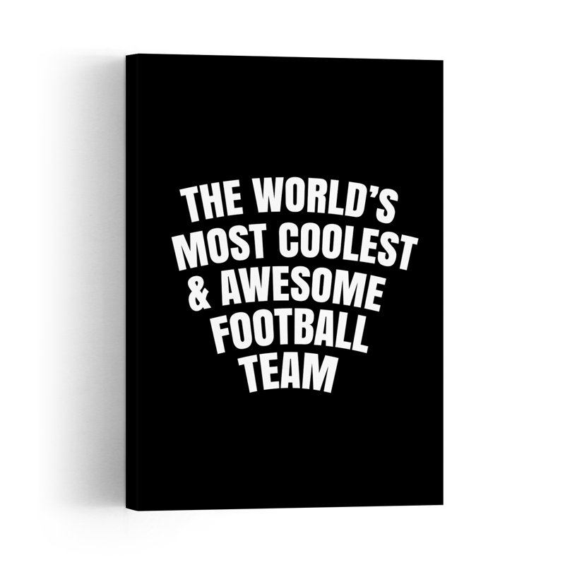World'S Coolest Football Team Bold Modern Wall Art Print 1 Piece Wrapped Canvas Wall Art, 152.4cm H x 101.6cm W
