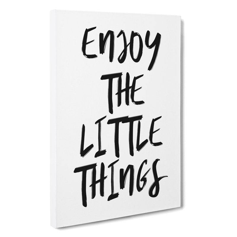 Enjoy the Little Things - Wrapped Canvas, 60cm H x 40cm W x 3cm D