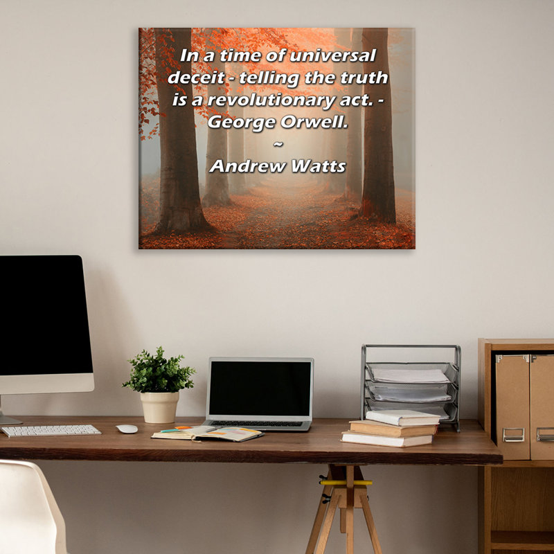 ArtsyQuotes Gallery Wrapped Canvas By Andrew Watts: "In a time of universal deceit - telling the truth is a revolutionary act. - George Orwell."