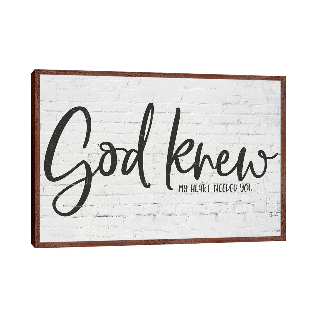 God Knew My Heart Needed You - Print on Canvas