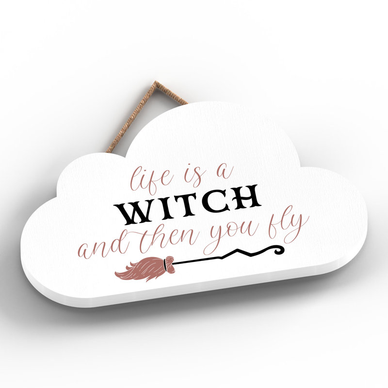 Life Is a Witch Wooden Cloud Plaque, White, 11.5cm H x 18.5cm W x 0.9cm D