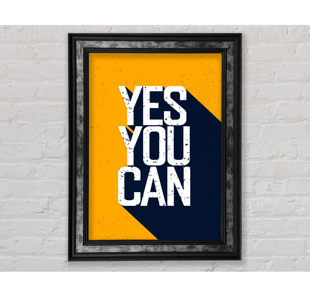 Yes You Can 1 Gerahmter Druck