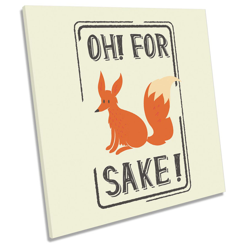 Oh For Fox Sake - Wrapped Canvas Print, 60cm H x 60cm W x 2cm D