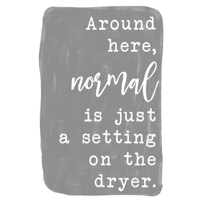 Normal Is For Dryers - Wrapped Canvas Print, 46cm H x 30cm W x 3.8cm D