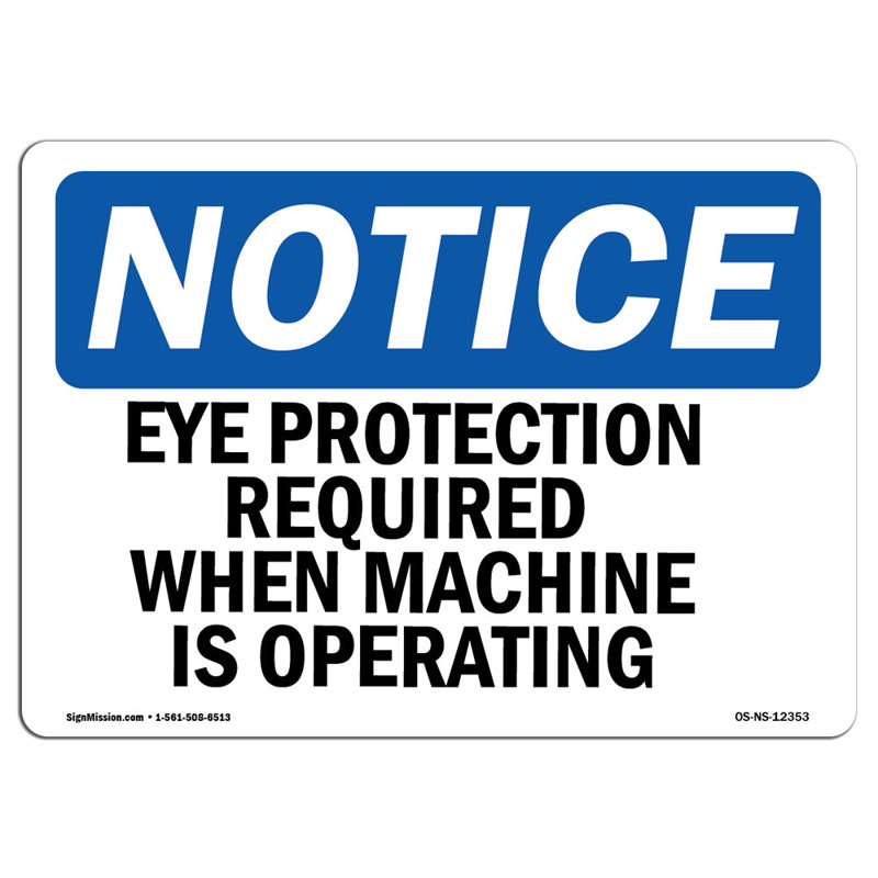 Notice - Eye Protection Required When Machine is Operating Sign