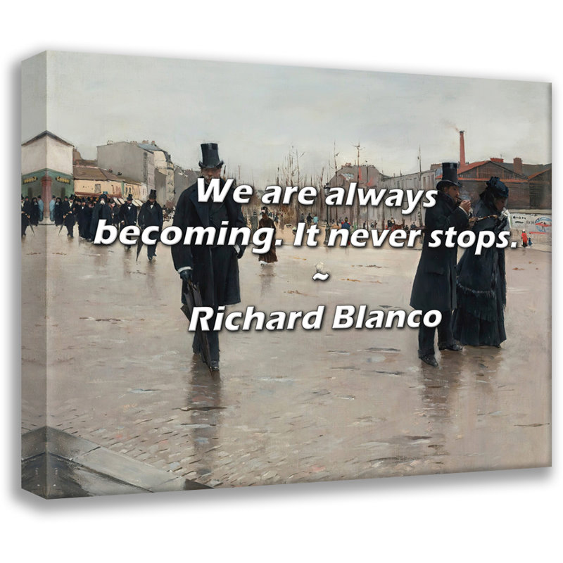 Artsy Quote "We are always becoming. It never stops." By Richard Blanco Gallery Wrapped Canvas, 24" H x 17" W