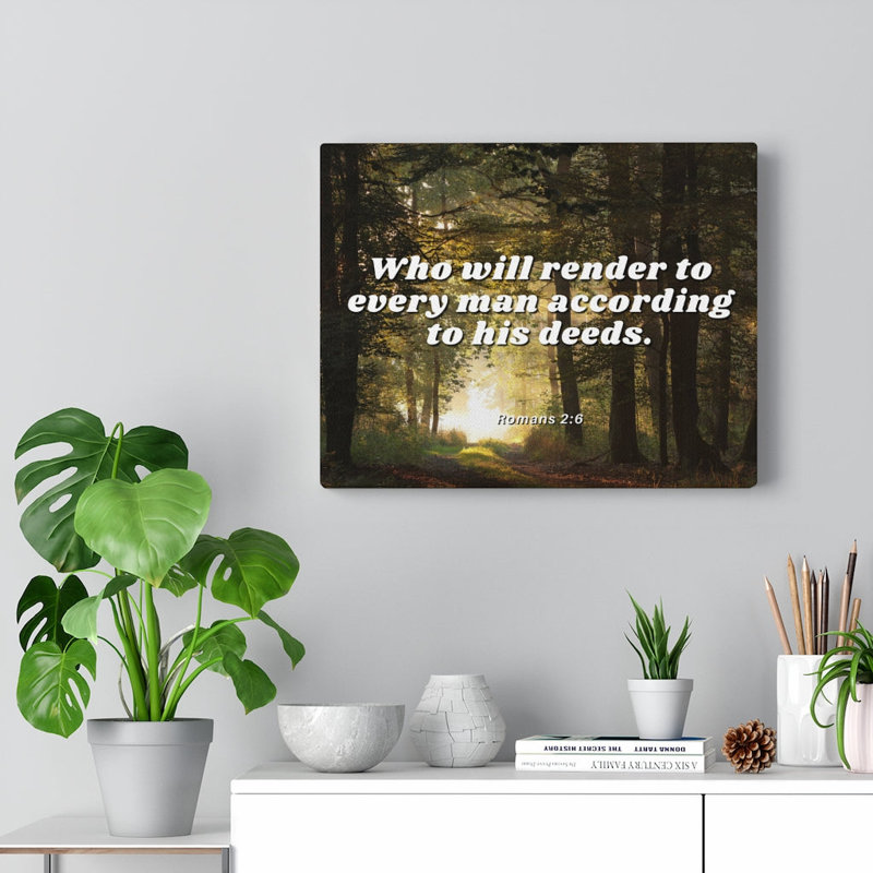 Rendered By God Romans 2:6 - Wrapped Canvas Print, 61cm H x 76cm W