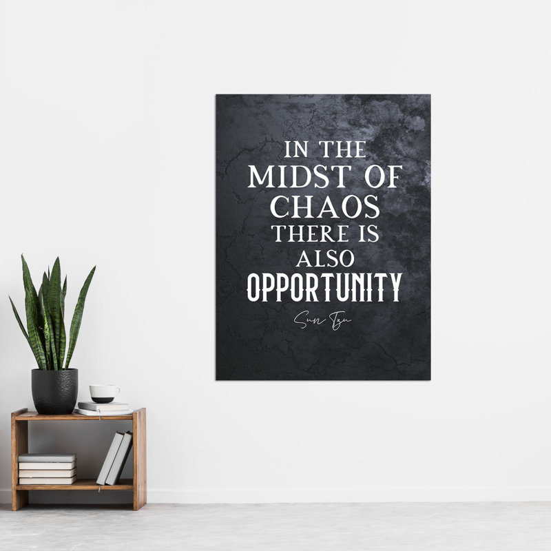 Sun Tzu Midst Of Chaos There Is Opportunity - No Frame Print