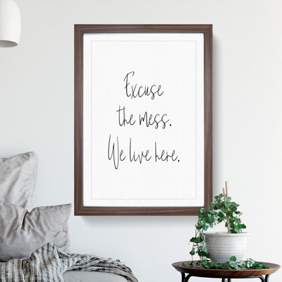 Excuse the Mess - Picture Frame Typography