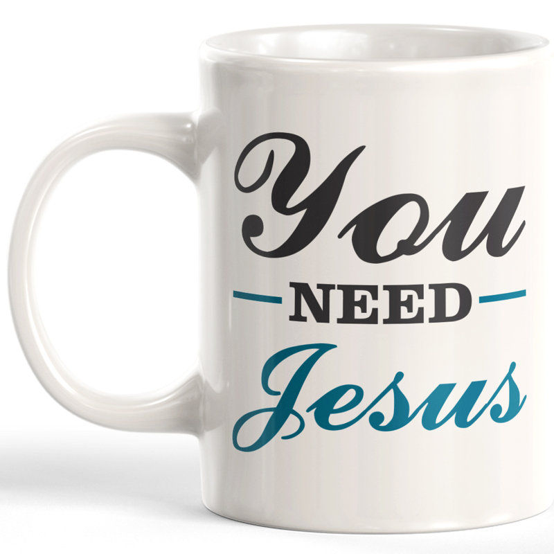 Tasse à café « you need Jesus », 11 oz, Céramique