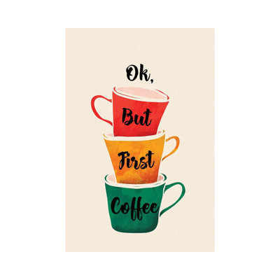 «Ok But First Coffee» par Show Me Mars - art textuel sur toile tendue