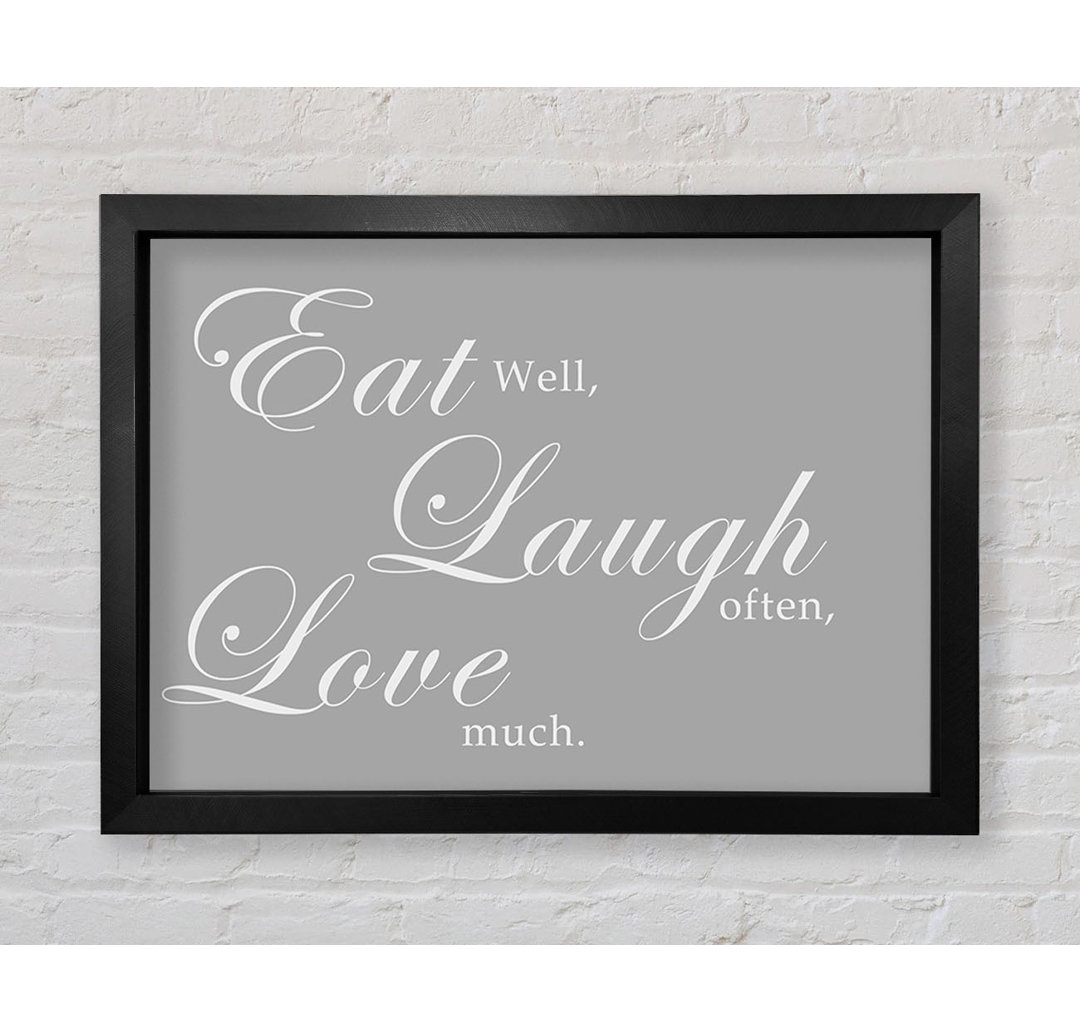 Küche Zitat Eat Laugh Love Grau Weiß Gerahmter Druck