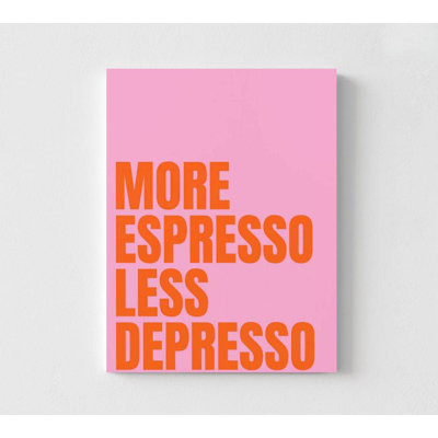 «More Espresso Less Depresso - Bold Typographie Coffee», reproduction d'art