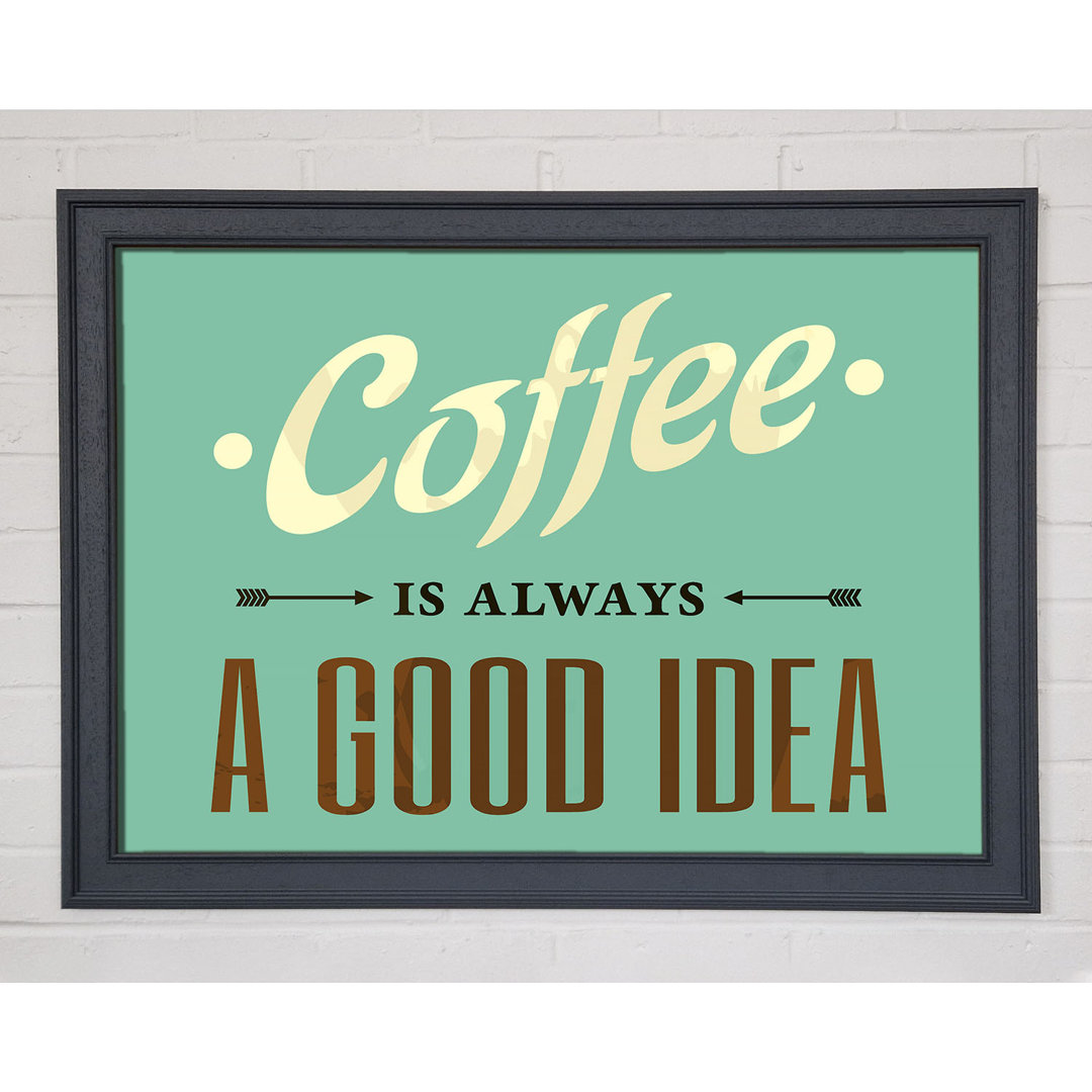 Kaffee ist immer eine gute Idee - Single Picture Frame Typography