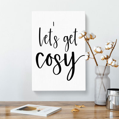 Lets Get Cosy - Wrapped Canvas