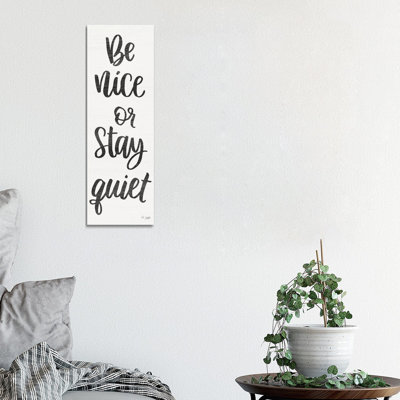 Be Nice Or Stay Quiet by Jaxn Blvd. - Wrapped Canvas Panoramic Gallery-Wrapped Canvas Giclée