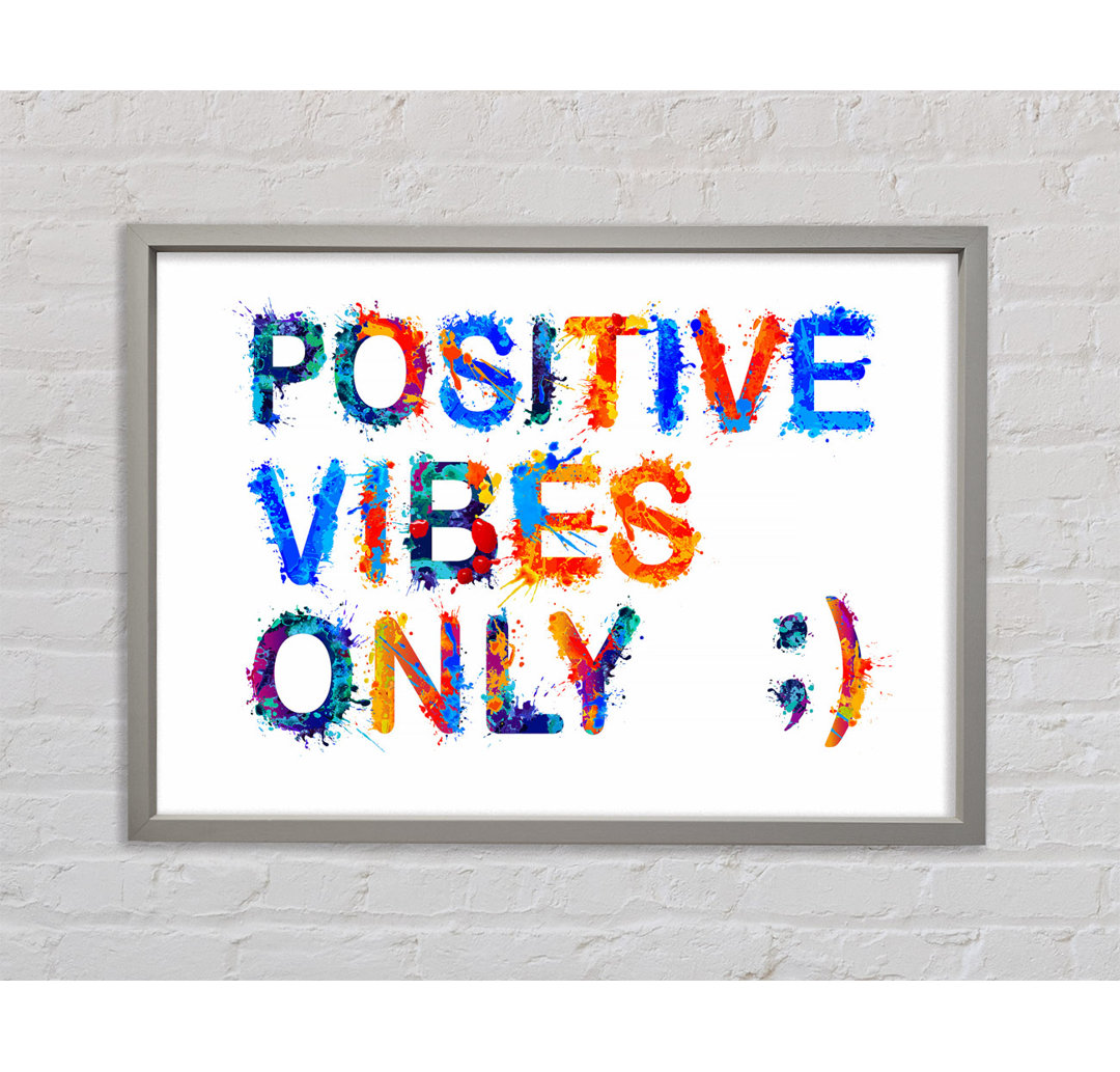 Positive Vibes Only Gerahmter Druck Wandkunst