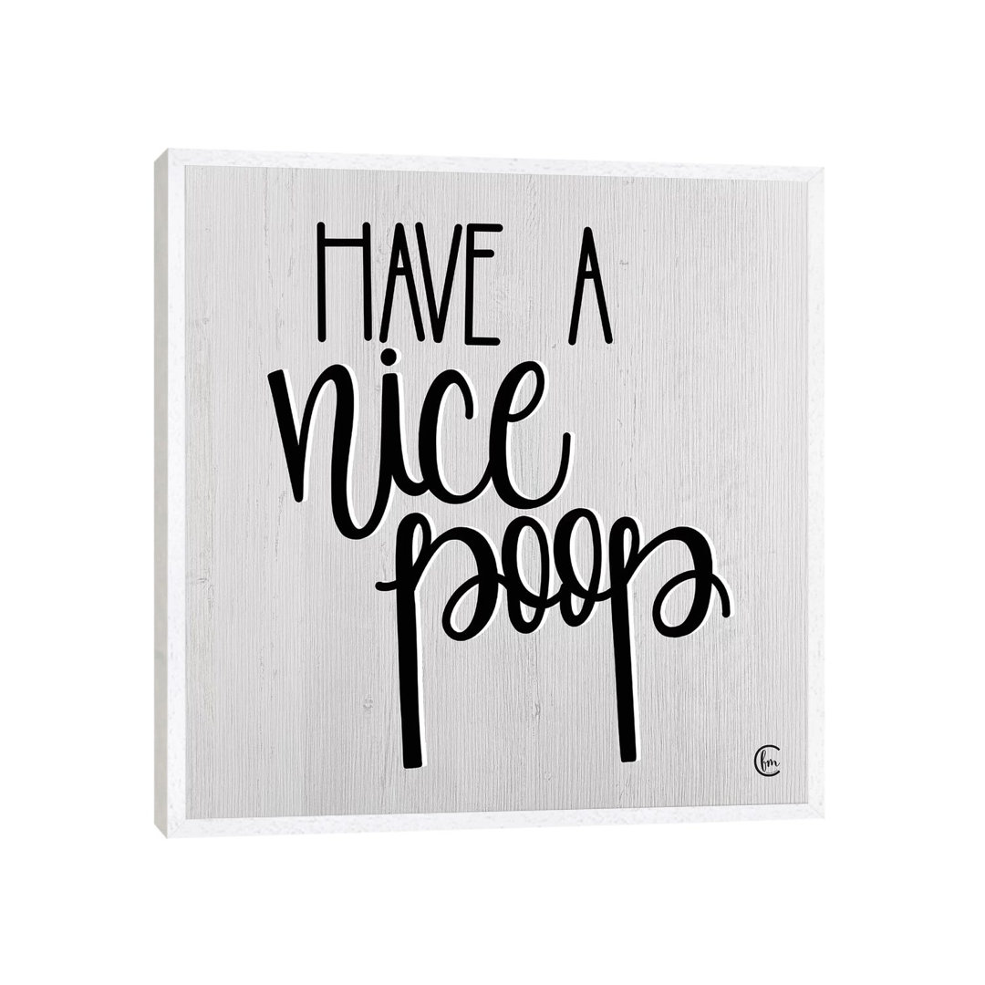 Have A Nice Poop by Fearfully Made Creations - Print on Canvas