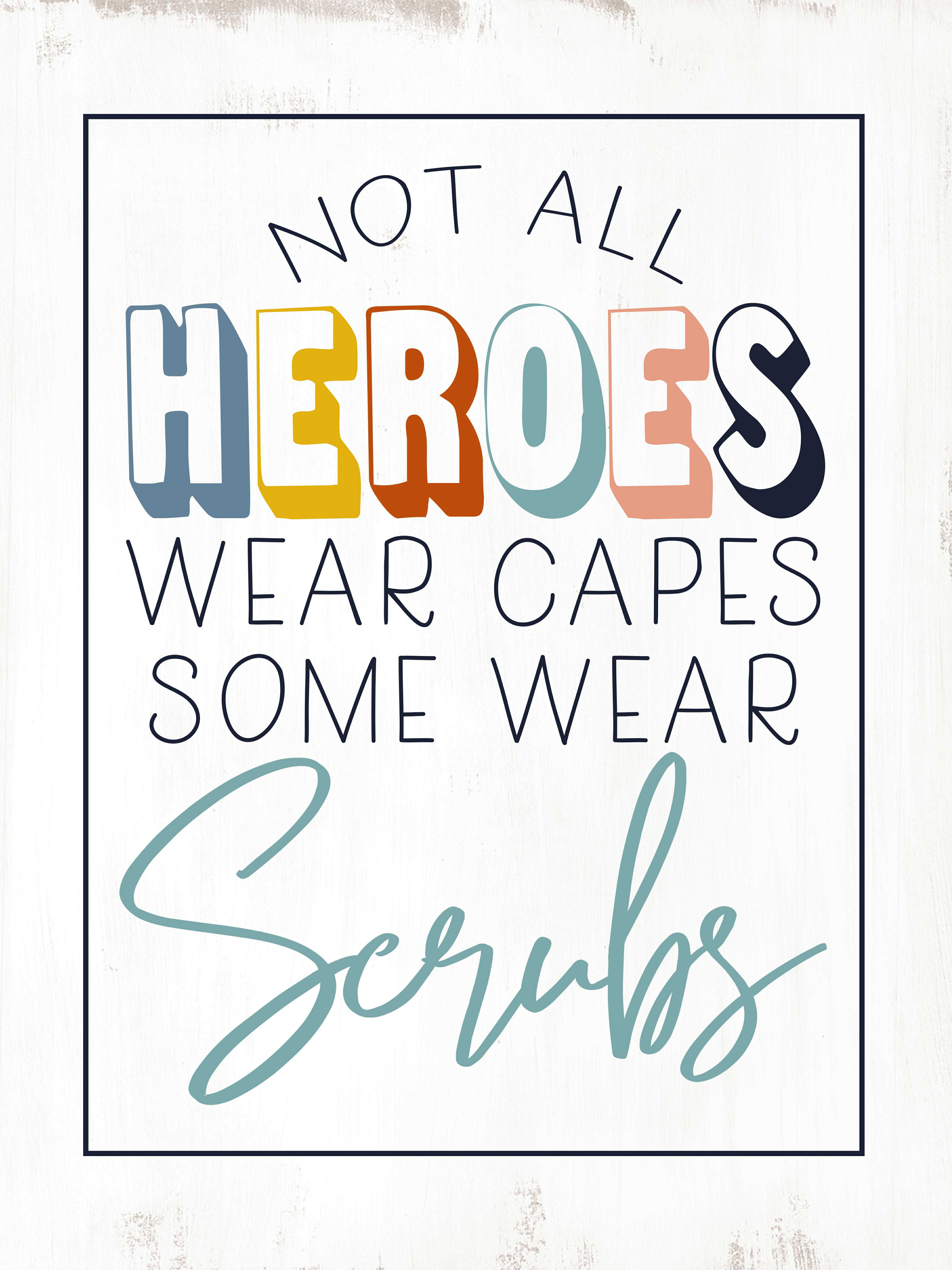 Trinx Not all Heroes Wear Capes Some Wear Scrubs - Wrapped Canvas Print ...