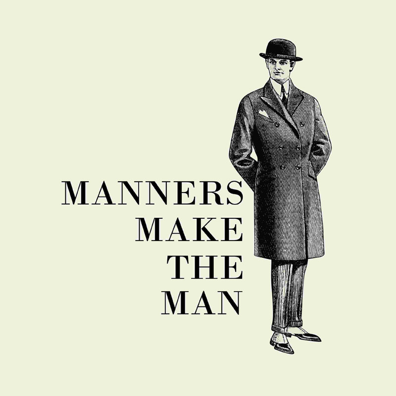 " Manners Make The Man ", 12" W x 12" H