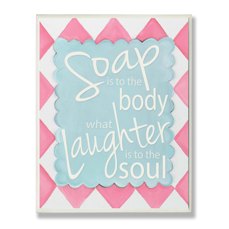Le savon est au corps, quel est le rire pour l’âme, art textuel sur plaque murale