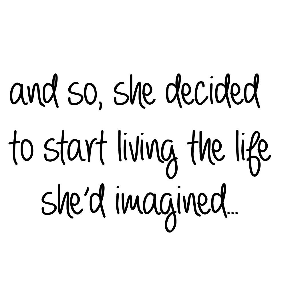 Dollis And So, She Decided to Start Living the Life She'd Imagined Wall Decal Winston Porter