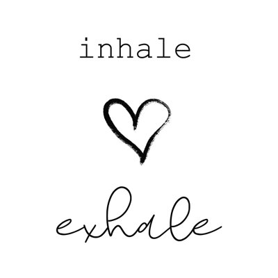 « Inhale » « Exhale »