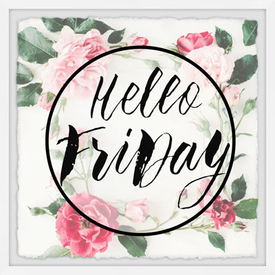 Reproduction d’art textuel sur papier encadrée « Hello Friday » par Marmont Hill