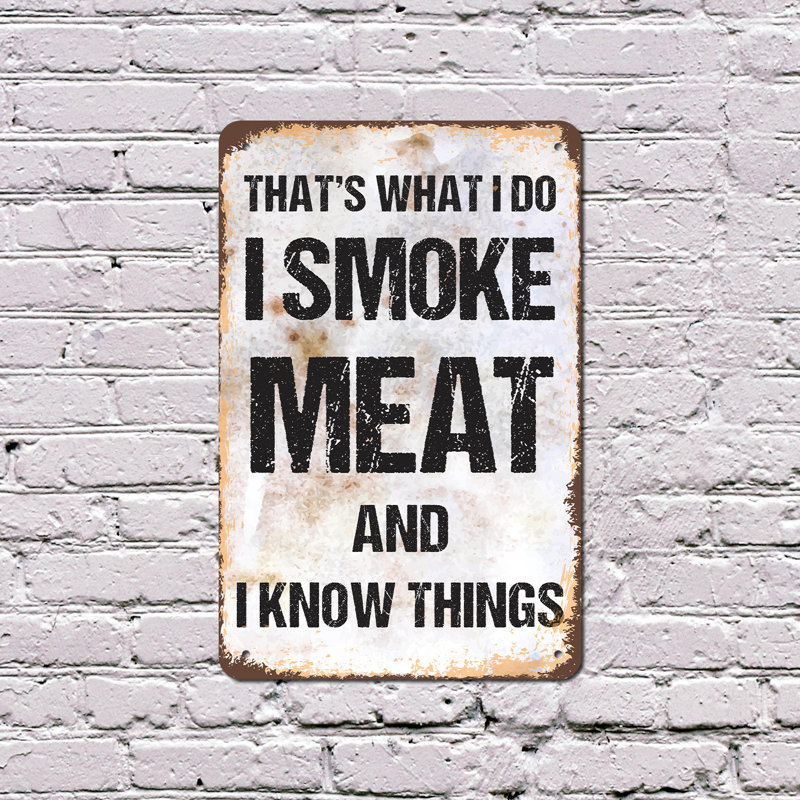 Enseigne en plastique «I Smoke Meat and I Know Things» 8 po x 12 po