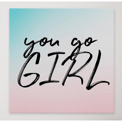 You Go Girl - Wrapped Canvas Print