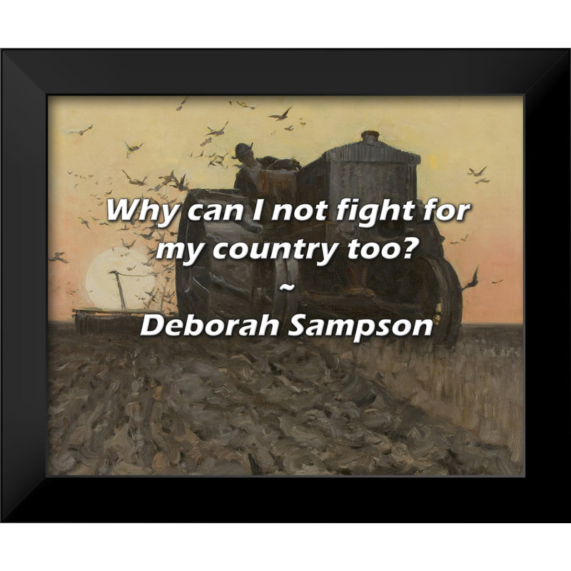 Deborah Sampson Quote: Why can I not fight for my country too?