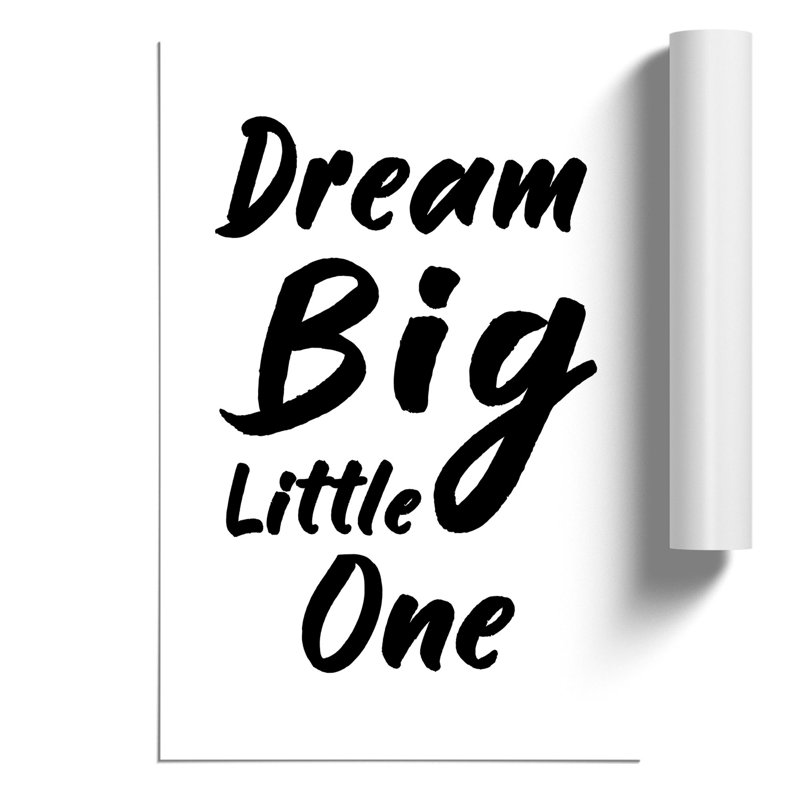 Dream Big Little One - Frameless Print, 84cm H x 59cm W x 0.1cm D