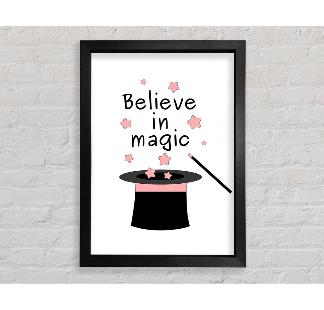 Believe In Magic Gerahmter Druck Wandkunst