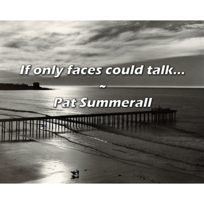 Pat Summerall Quote: If only faces could talk...