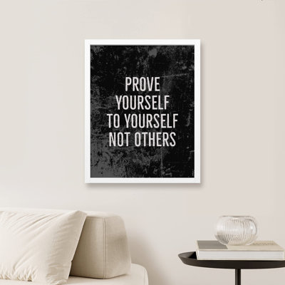 " Prove Yourself To Yourself Not Others "