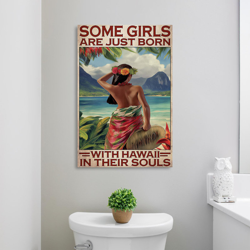 «Some Girls Are Just Born with Hawaii», impression sur toile tendue, L 24 po x H 36 po