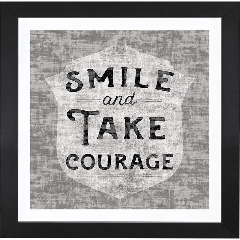 «Take Courage», art textuel, H 24 po x l 24 po x P 0,75 po, Papier encadré noir