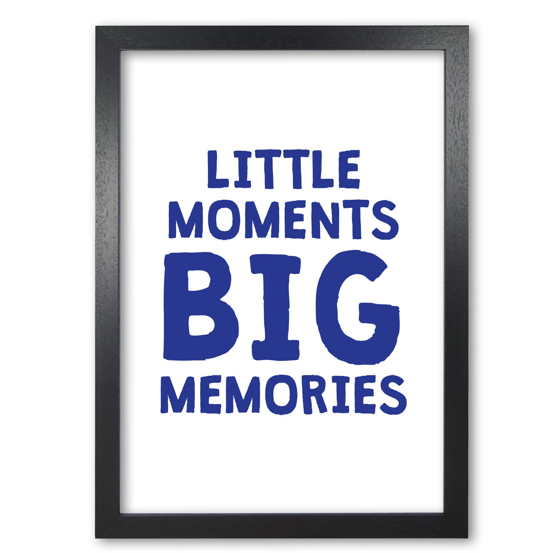 Little Moments Big Memories - Print