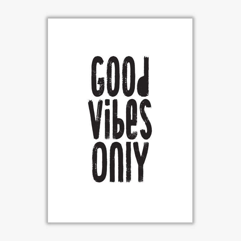 Good Vibes Only - Print, 42 cm H x 30 cm W x 1 cm D, No Frame