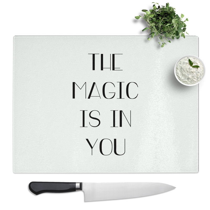 The Magic is in You Typography Quote  Glass Chopping Board