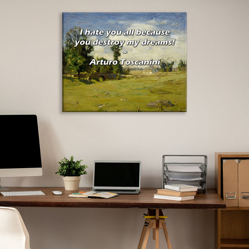 Toile tendue Ivy Bronx par Arturo Toscanini: «Je vous hais tous parce que vous détruisez ma drea, H 17 po x l 24 po