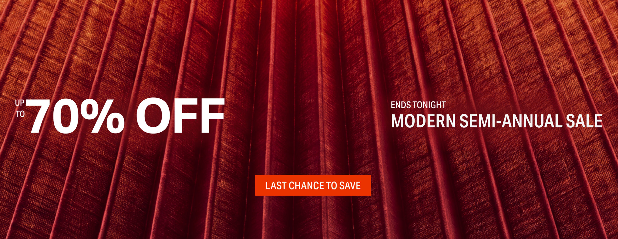 Ends tonight: Modern Semi-Annual Sale, up to 70% off. Last chance to save.