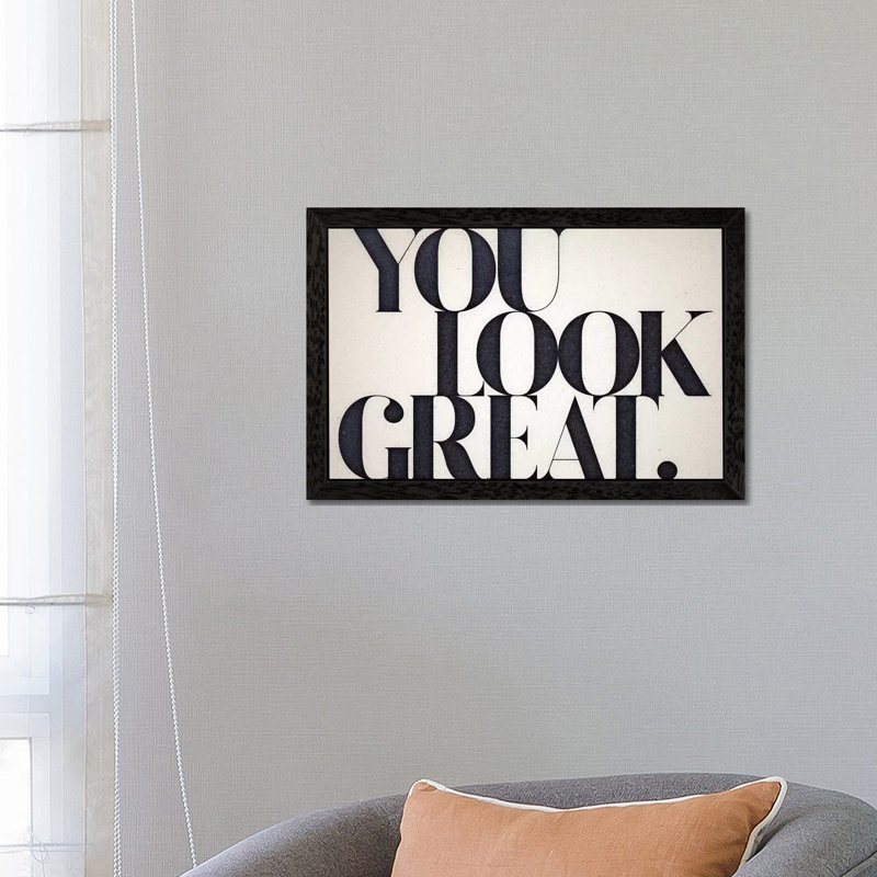 You Look Great - Floater Frame Print on Canvas, 101.6 cm H x 66.04 cm W, Black Framed