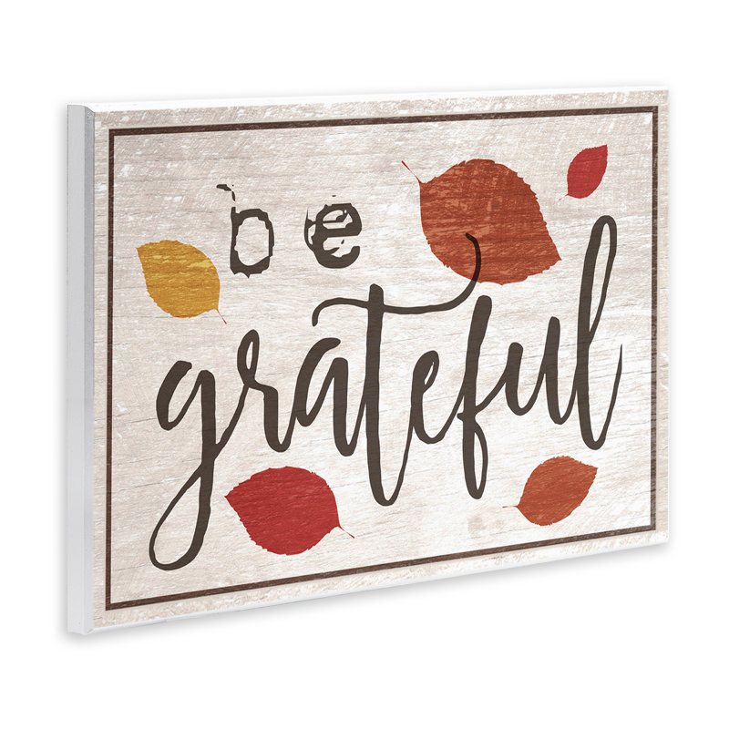 «Be Grateful Fall Leaves» par Daphne Polselli, 13" H x 19" W