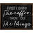 Drink the Cofee Then Do the Things Wall Art